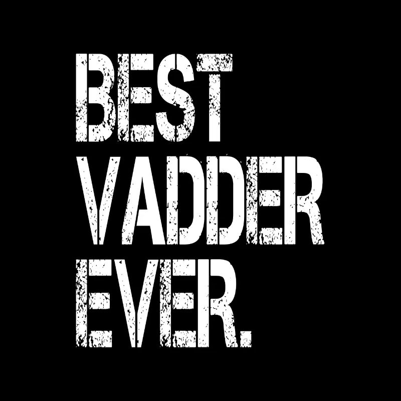 Best Vadder Ever Vater Papa Vati