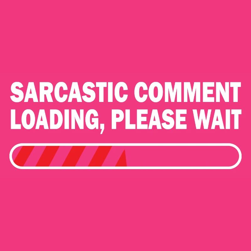 Sarcastic Comment Loading Please Wait Video Game P