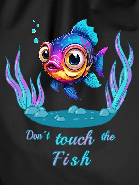 Don't touch the fish!