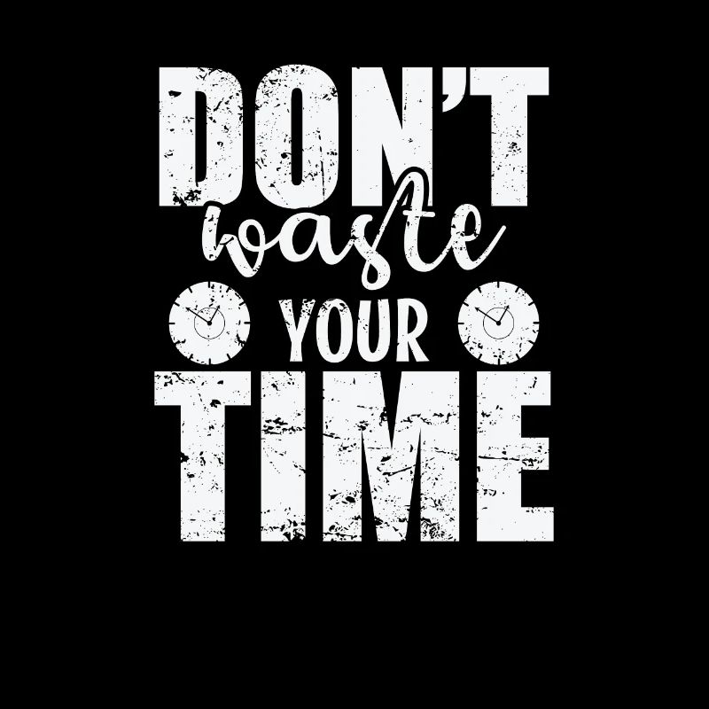 Don't waste your time use