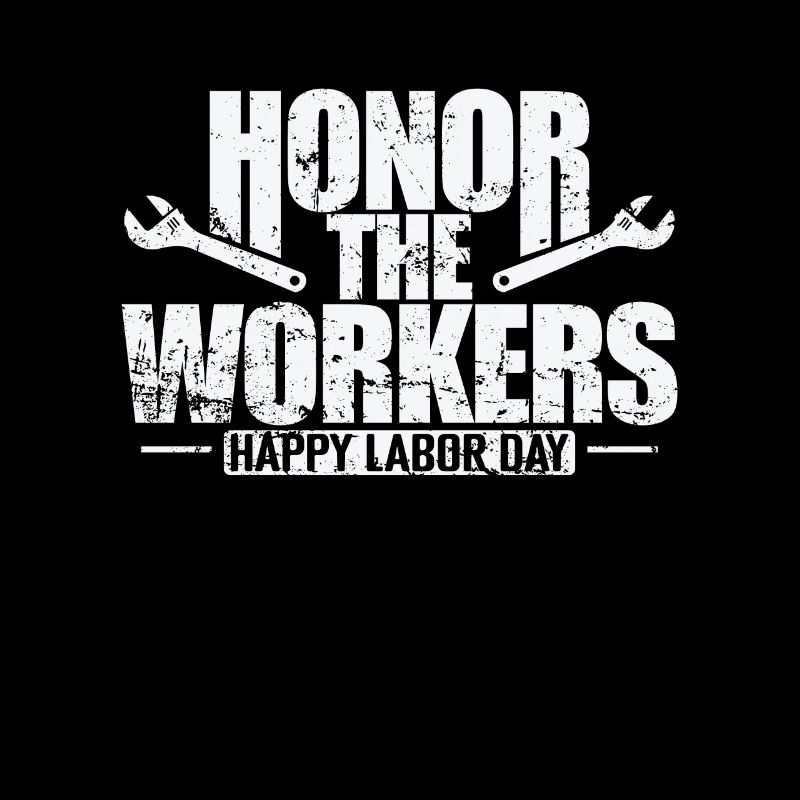 Honor the Workers Happy Labor Day