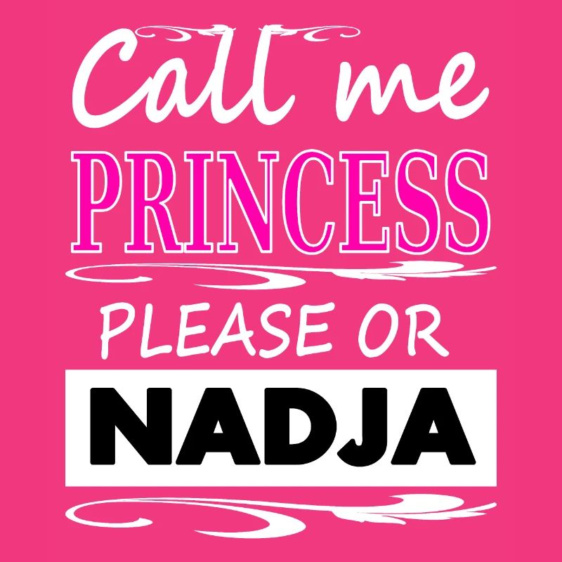 Ich bin Nadja Prinzessin Nadja Mädchen Geschenk