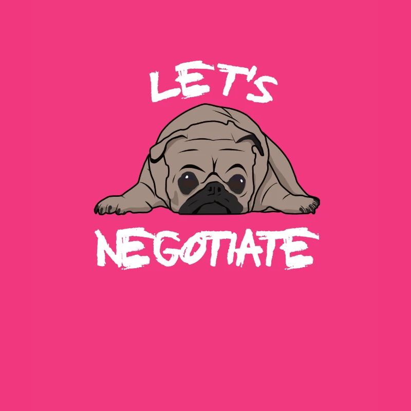 Pug funny negotiation statement