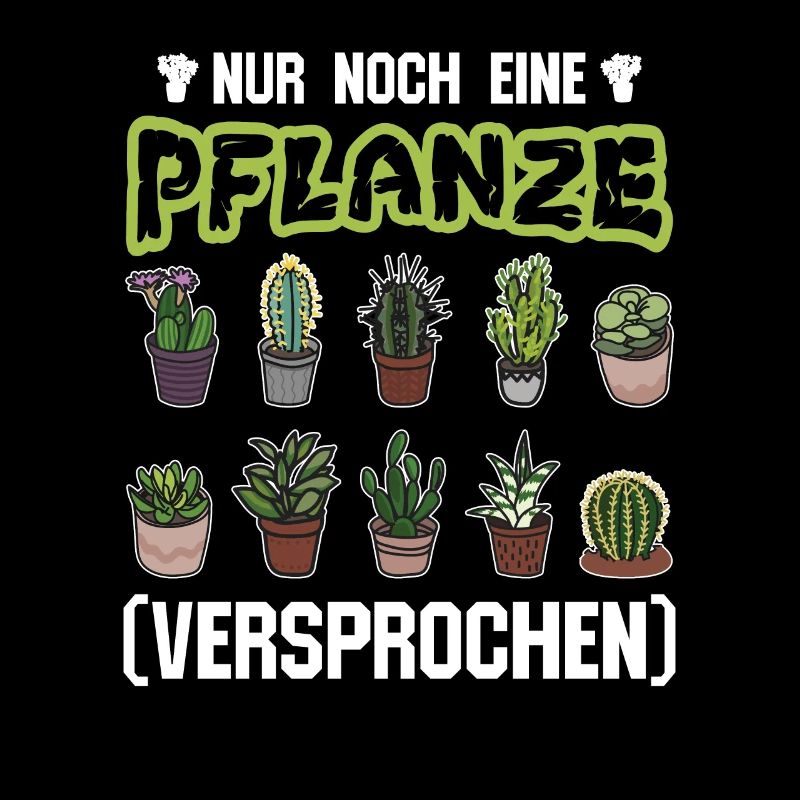 Nur noch eine Pflanze | Lustiges Gärtner Geschenk