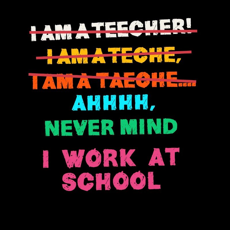 TEacher, Ich Arbeite An Einer Schule, Funny