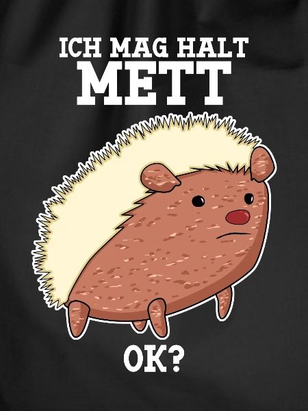 Mettigel Hackfleisch Ich mag Mett