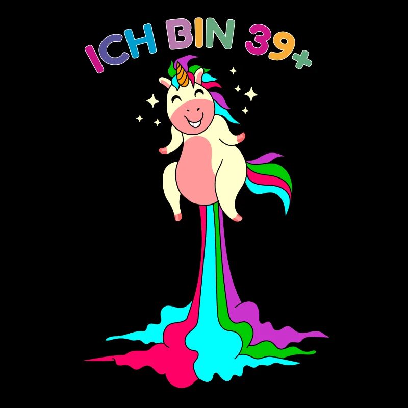 ich bin 39 plus pupsender Einhorn 40. Geburtstag