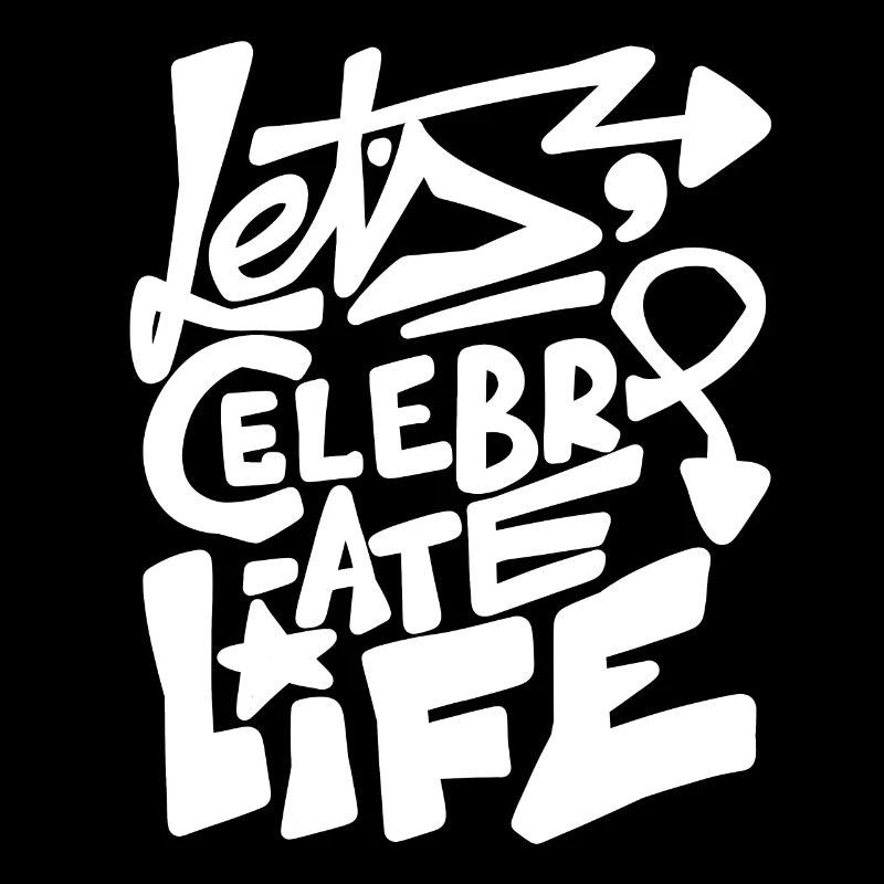 Lets Celebrate Life