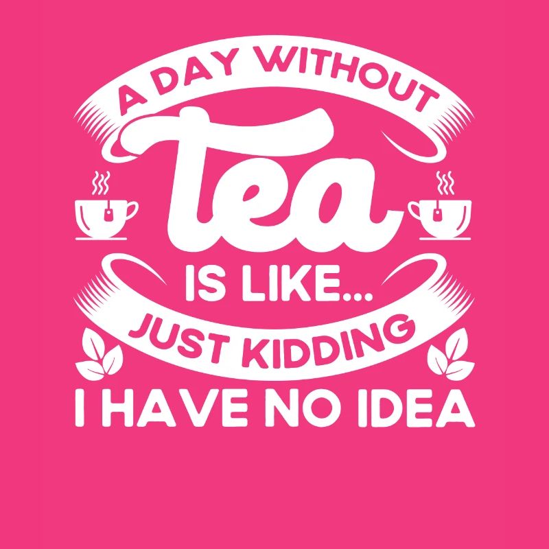 Tea Drinker Tea Lover Gift Tea