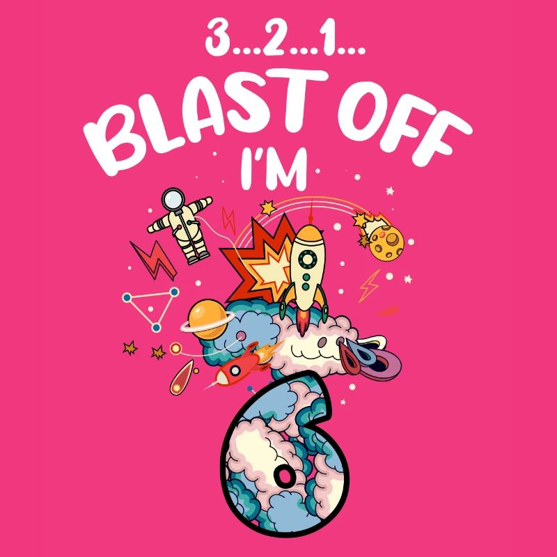 Blast Off I am 6 years old, 6th birthday