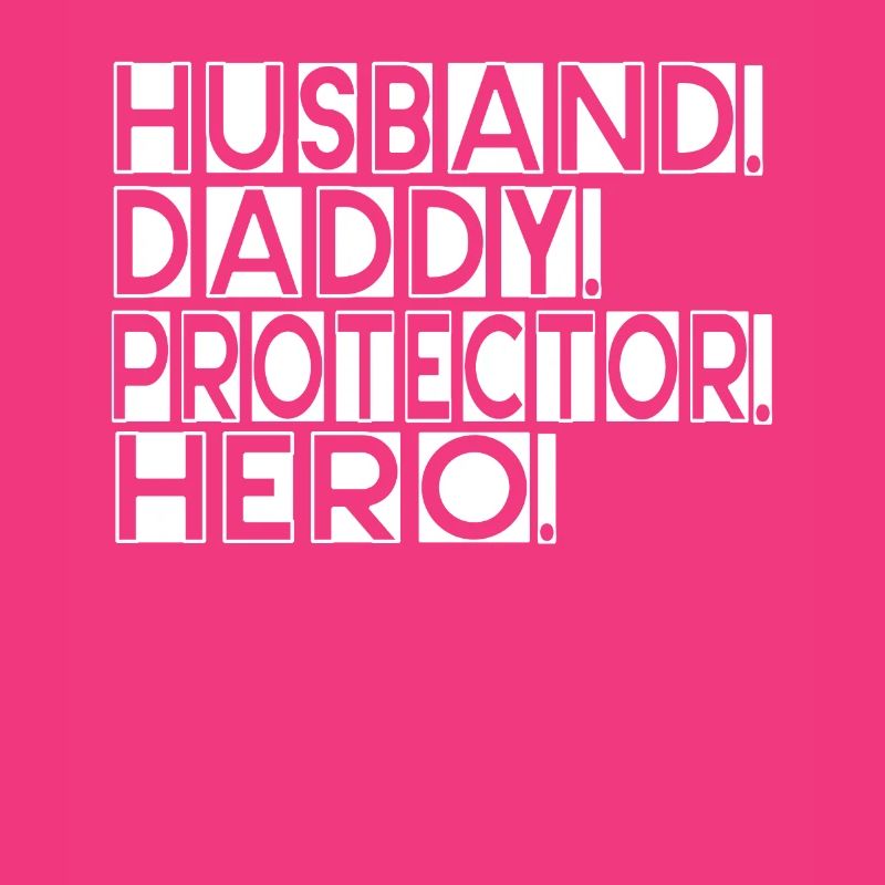 Husband Daddy Protector Hero Father's Day