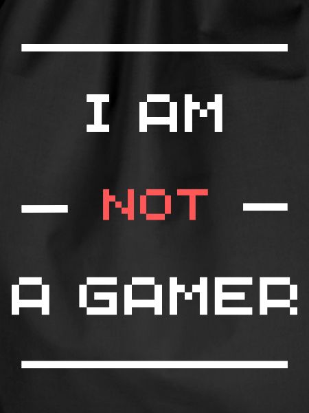I'm not a gamer