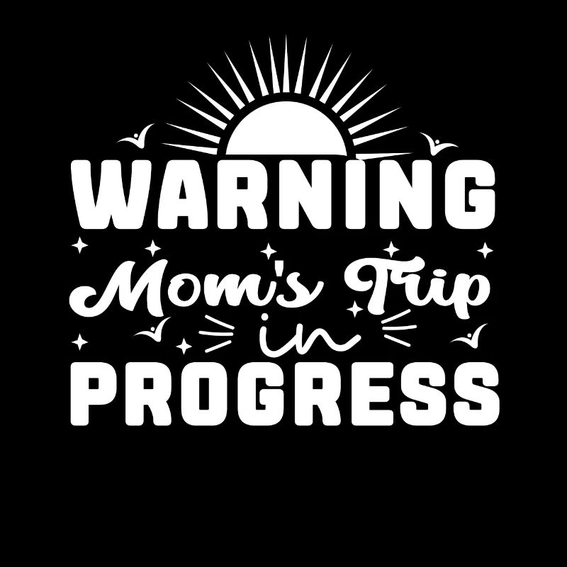 Warning moms Trip In Progress
