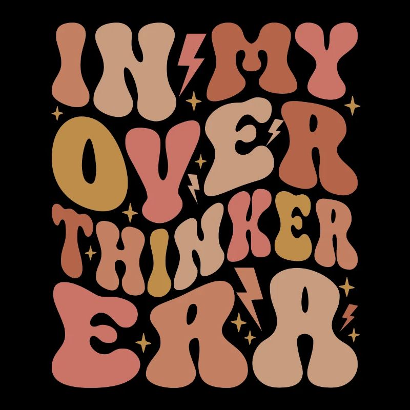 In My Overthinker Era Overthink Groovy