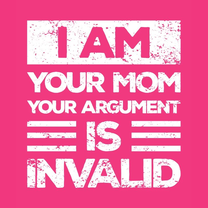 Ich Bin Deine Mutter dein Argument Ist Ungültig