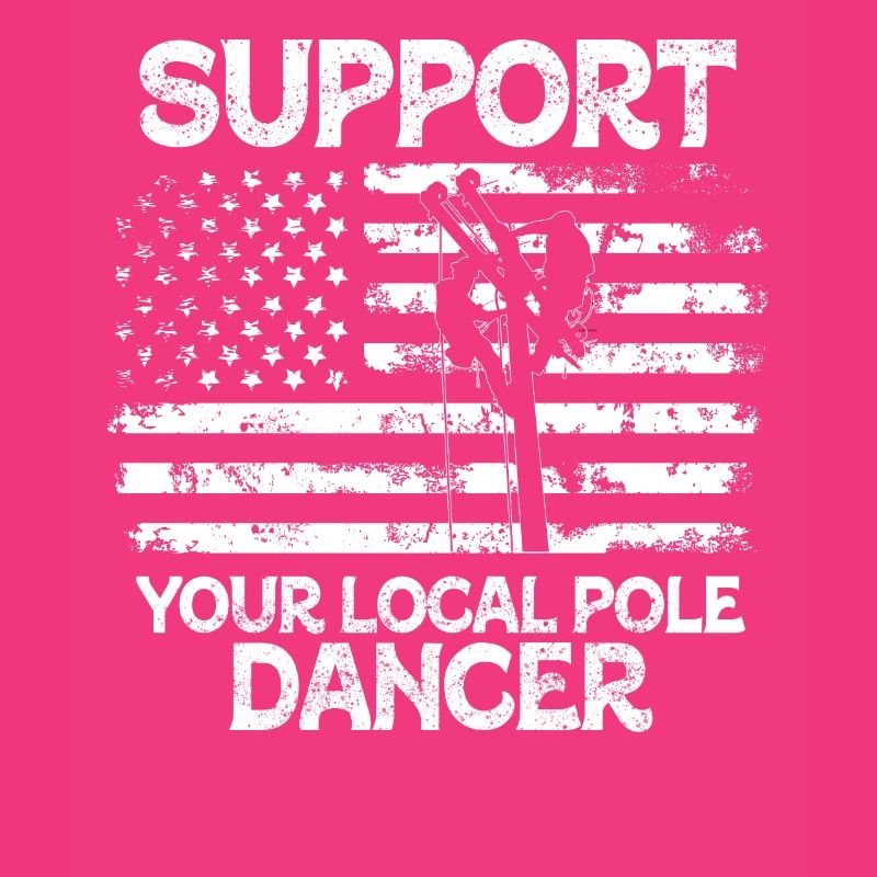 Support Your Local Pole Dancer Lineman