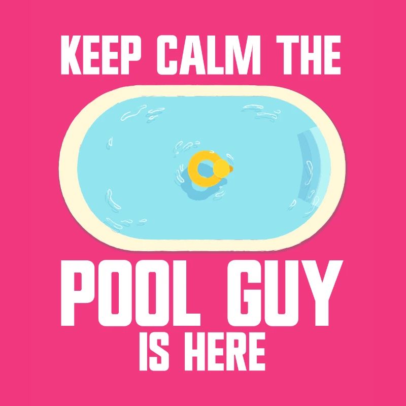 Pool Cleaner Keep Calm The Pool Guy Is Here