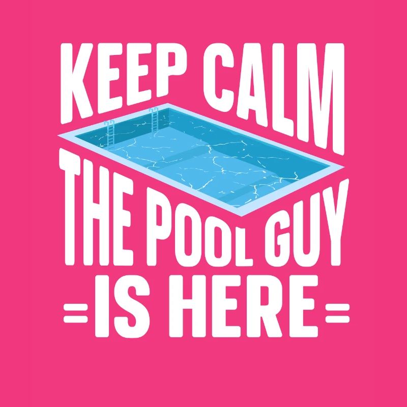 Pool Cleaner Keep Calm The Pool Guy Is Here