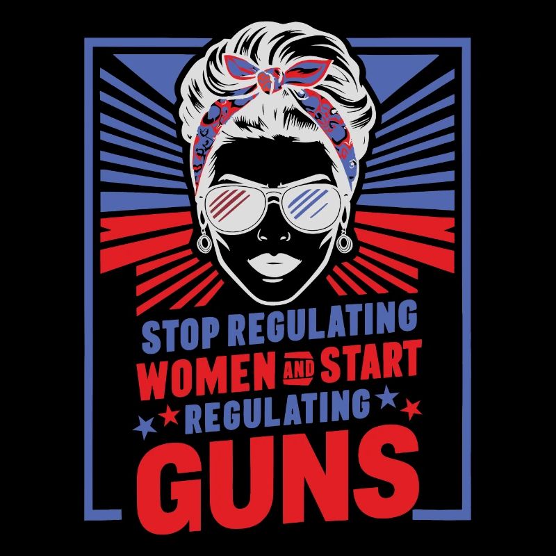 Stop regulating women and start regulating guns