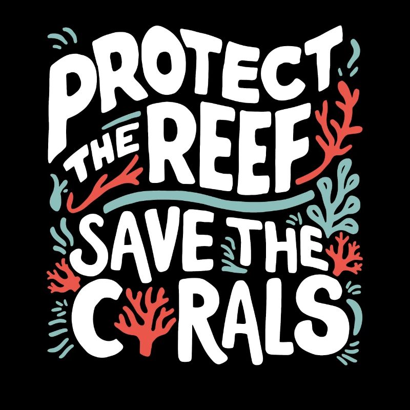 Protect the Reefs Save the Corals Ocean lover