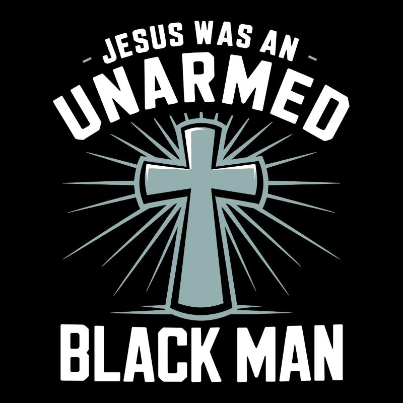 Jesus war ein unbewaffneter Schwarzer Mann Schwarzer Jesus