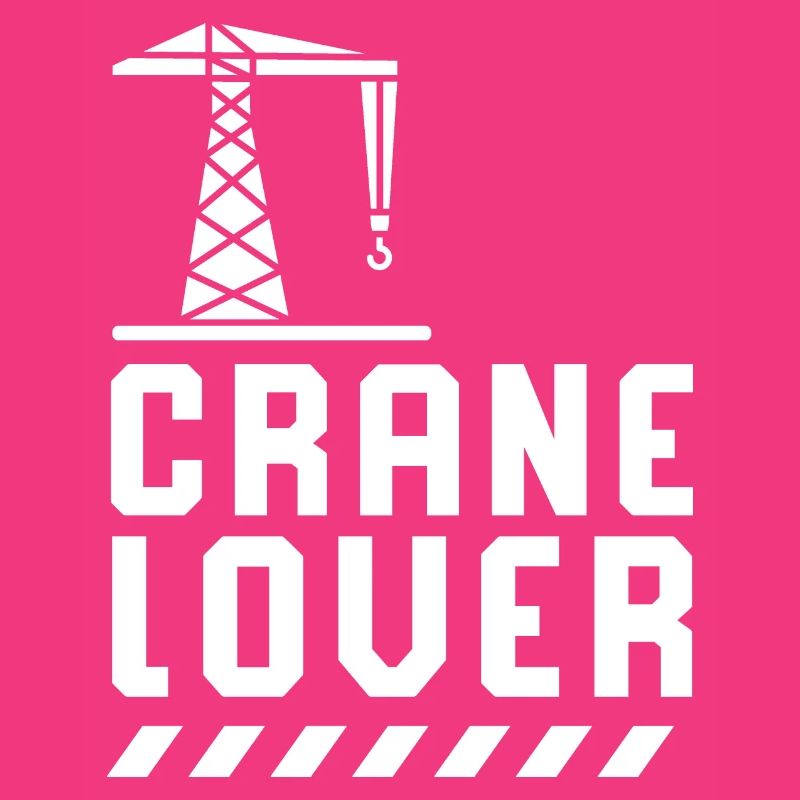 Crane Lover Crane Driver Crane Crane Cranes
