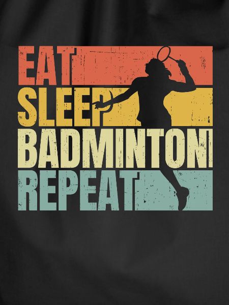 Eat sleep Badminton repeat