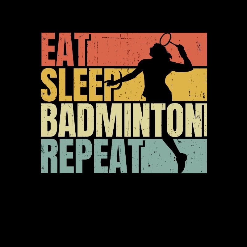 Manger dormir Badminton répéter