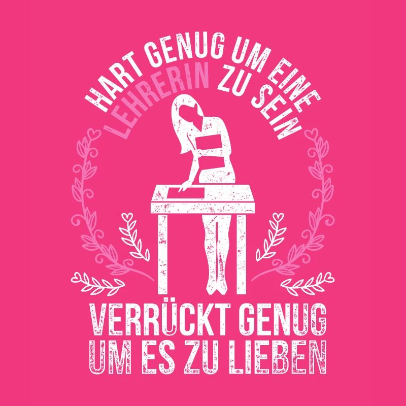 Lehrerin Spruch Schulpädagogin Leidenschaft
