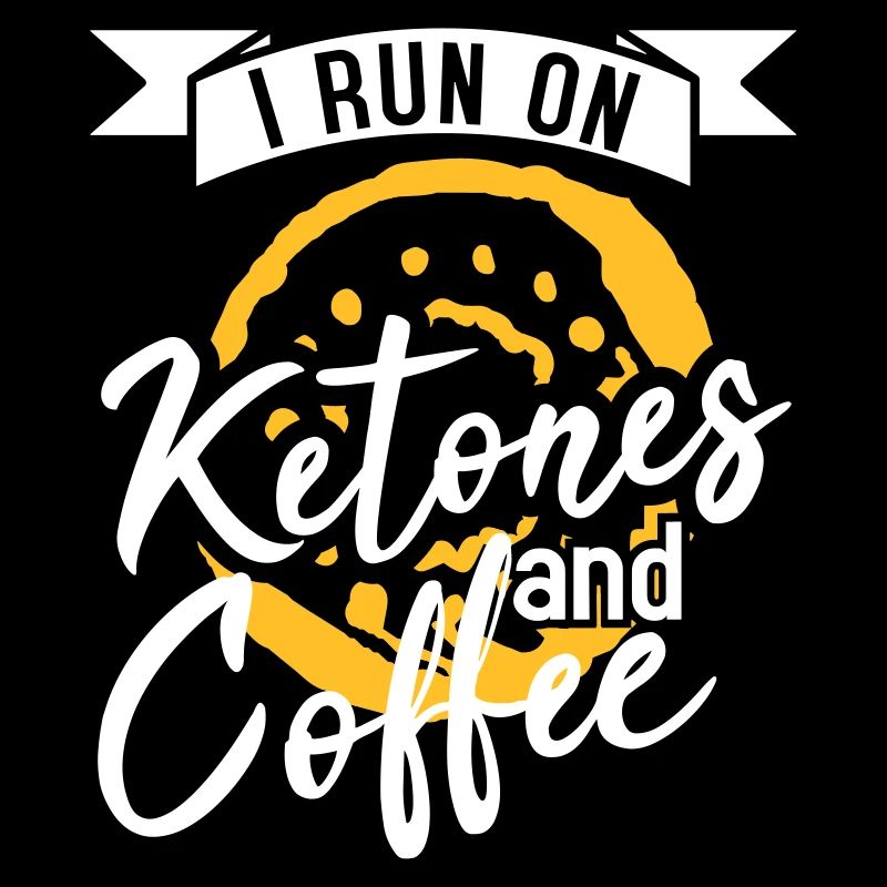 I run on ketones and coffee