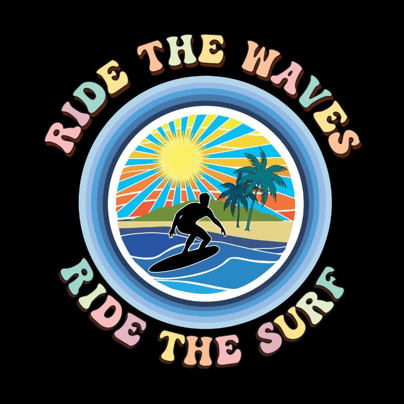 Ride the Waves Ride the Surf