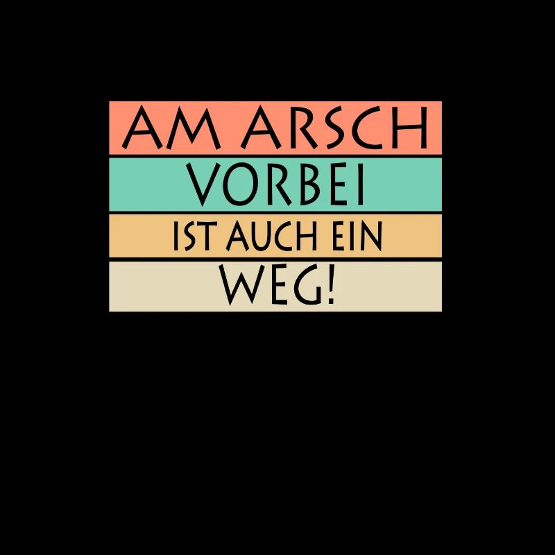 Am Arsch vorbei ist auch ein Weg