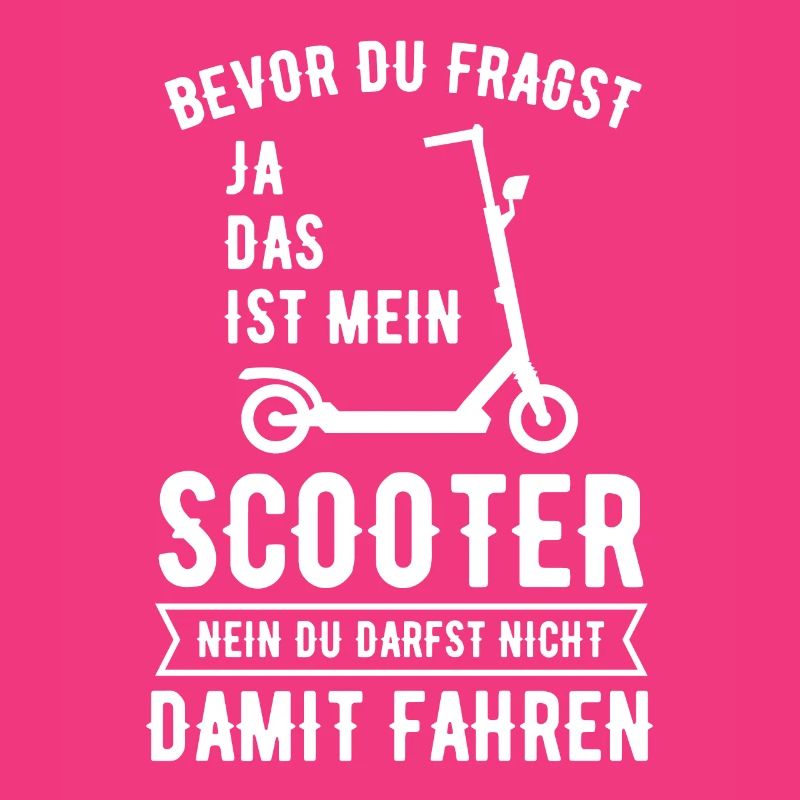 Bevor Du Fragst Ja Das Ist Mein Scooter E-Roller
