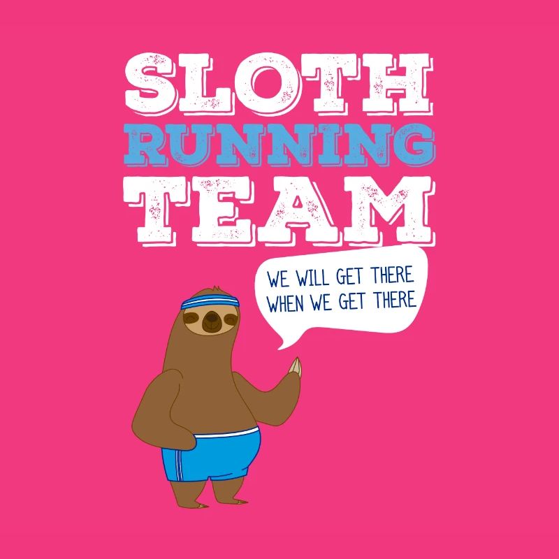Sloth Running Team We Will Get There, Funny