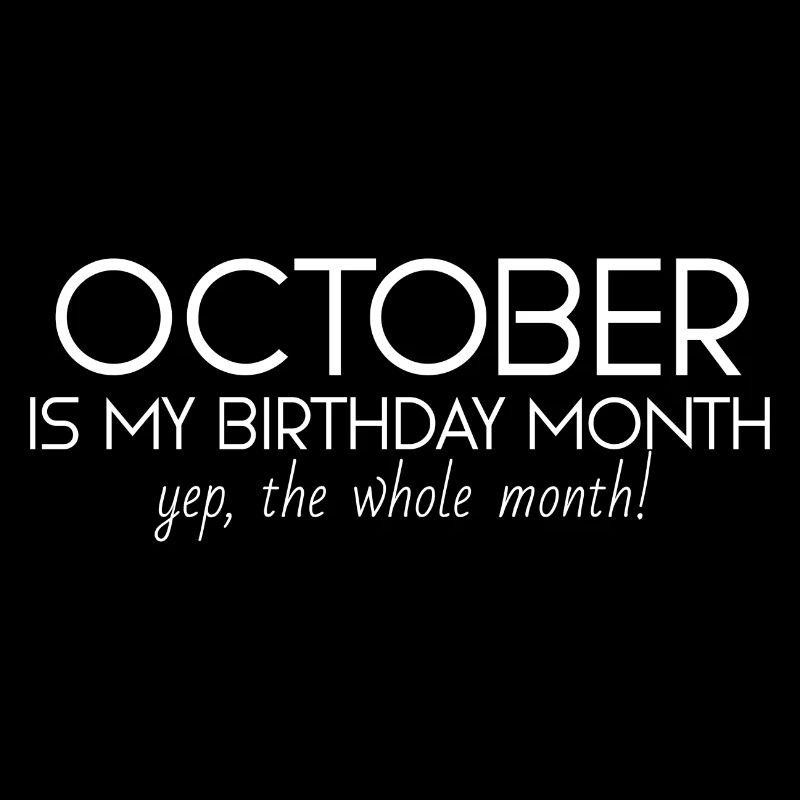 Octobre est mon mois d’anniversaire