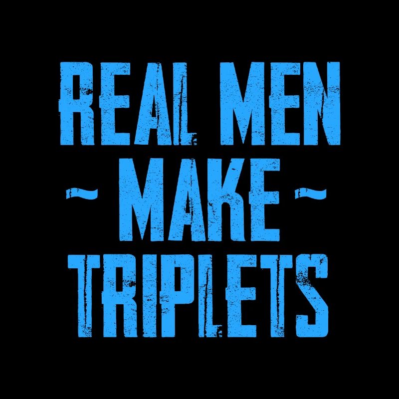 real men make triplets - Triplés Loading
