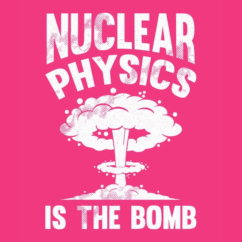 Physics Phyiker Nuclear Physics
