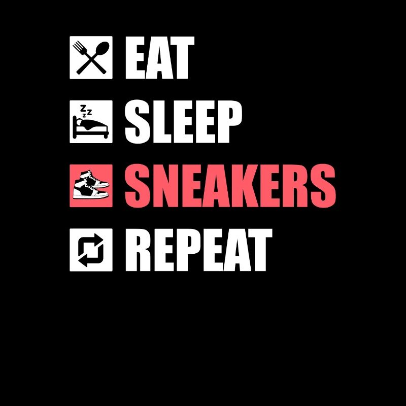 Sneakers Eat Sleep Repeat
