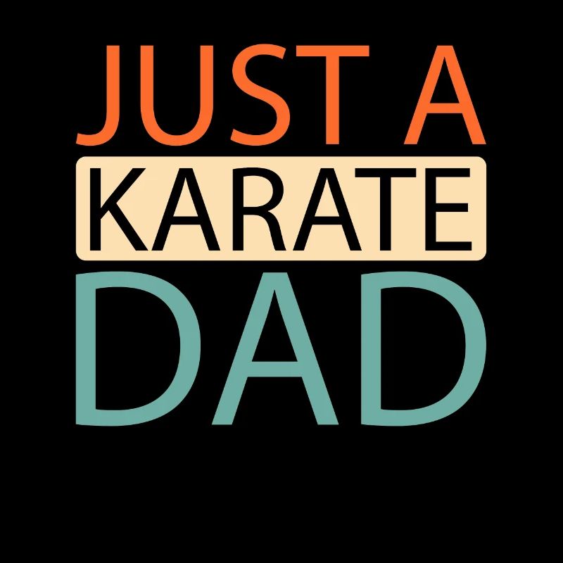 Karate Just A Karate Dad