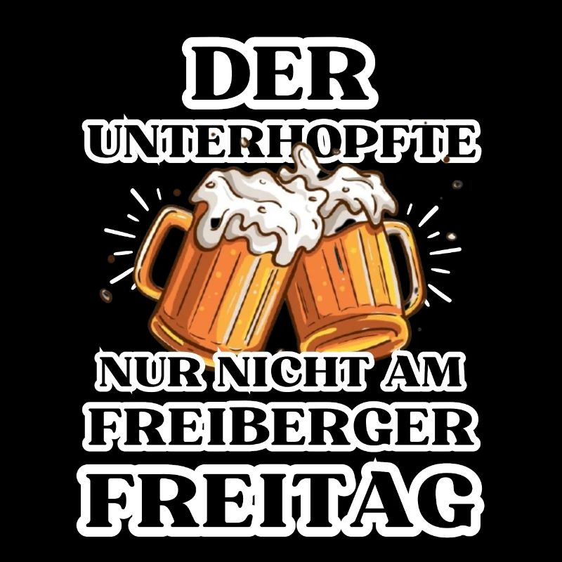 The UNTERHOPFTE nur nicht am FREIBERGER FREITAG