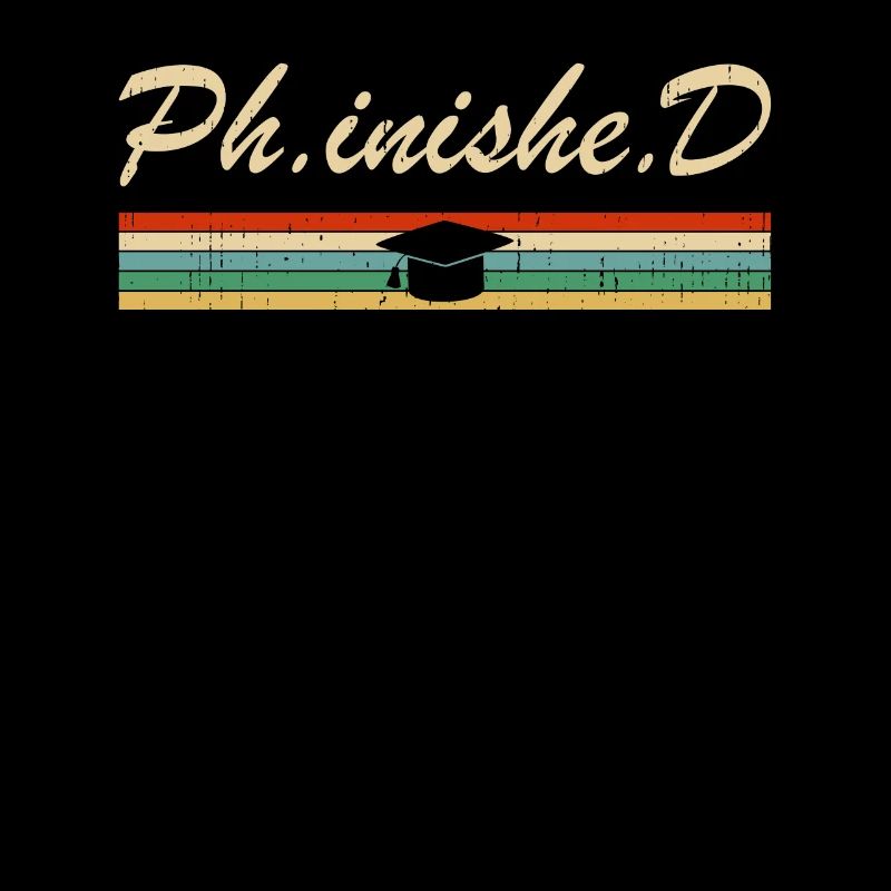 PhD Student Phinished Funny PhD Graduation Gift Di