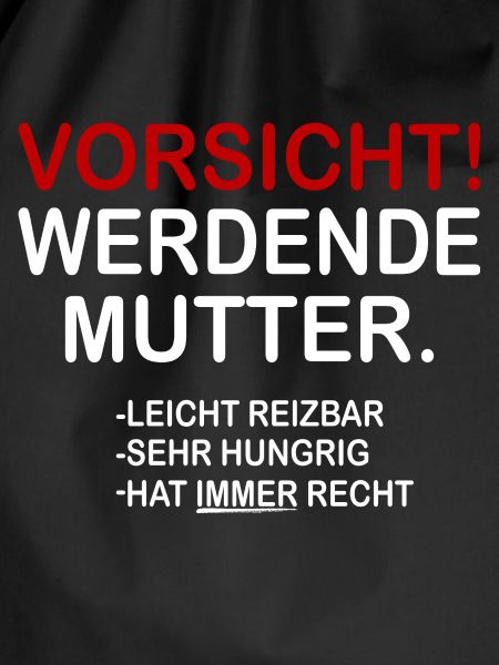 VORSICHT! Werdende Mutter.