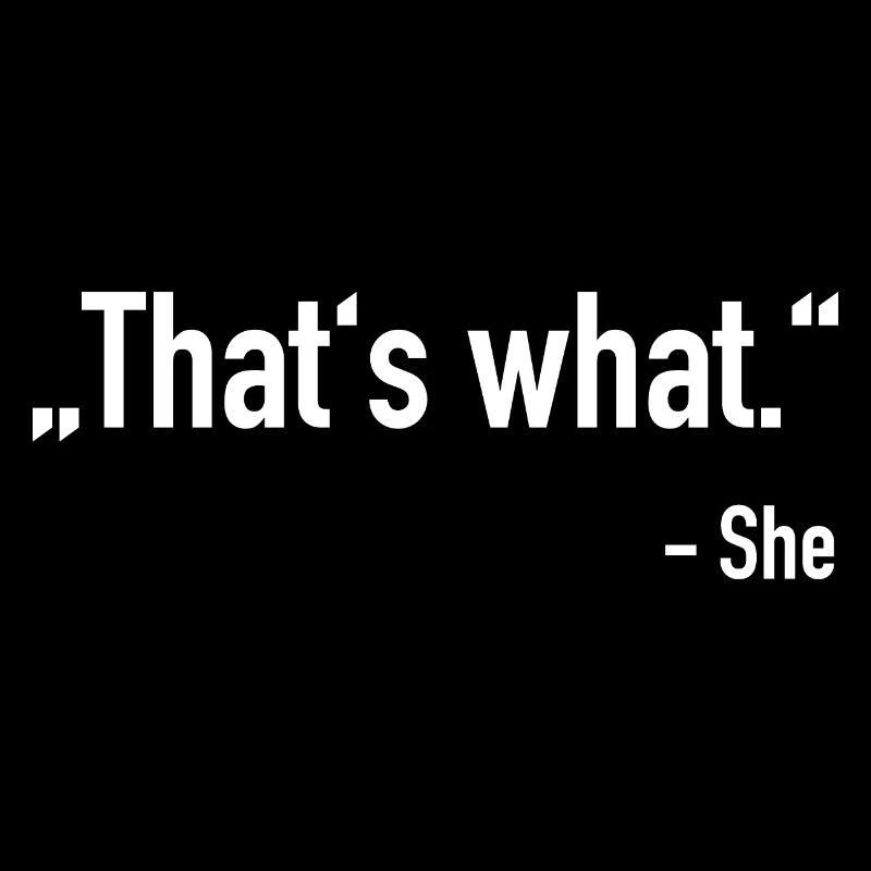 That's what. She