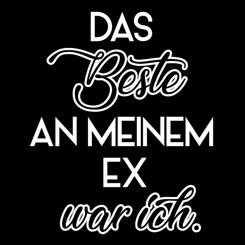 Das Beste an meinem Ex war ich