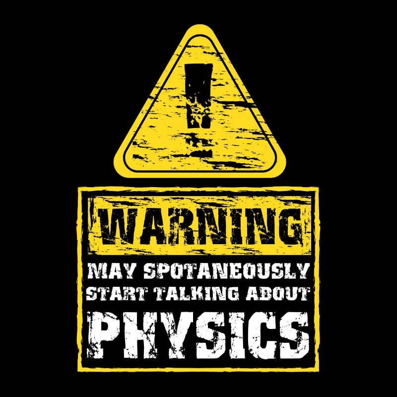 Warnung - werde spontan über Physik reden Shirt