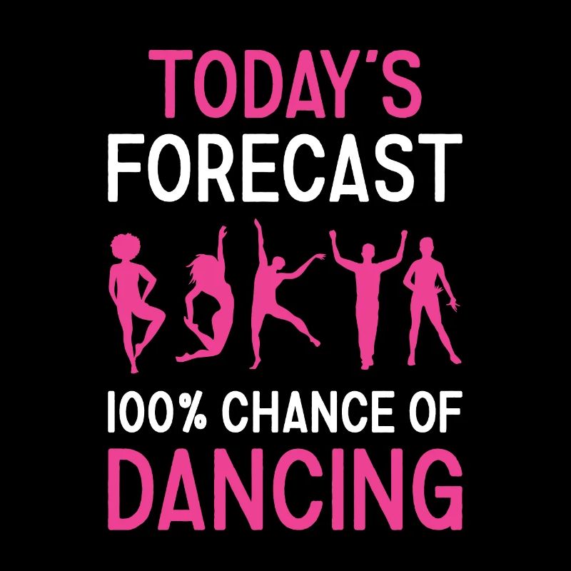 Dancer Today's Forecast Dancing