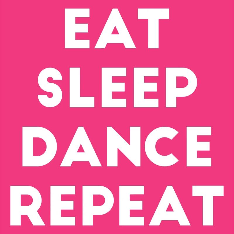 Eat Sleep Dance Repeat saying dance dancer dance