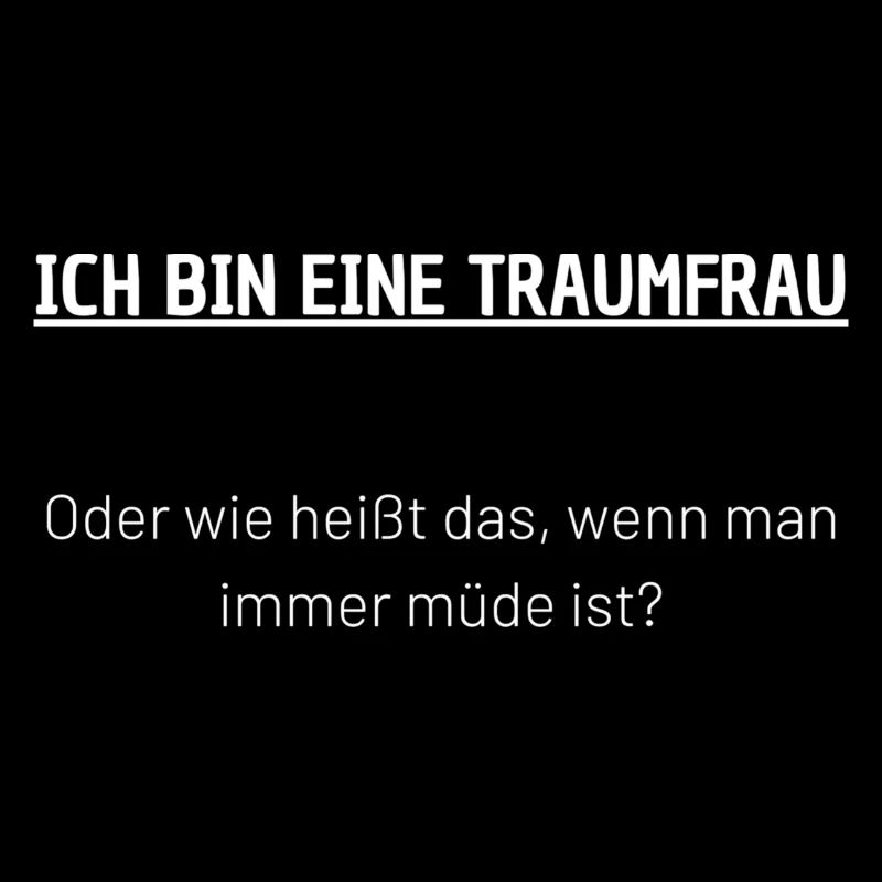 ICH BIN EINE TRAUMFRAU...