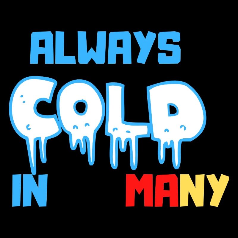 Always Cold in Germany