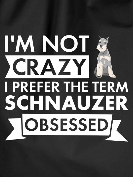 I Prefer Term Schnauzer Obsessed